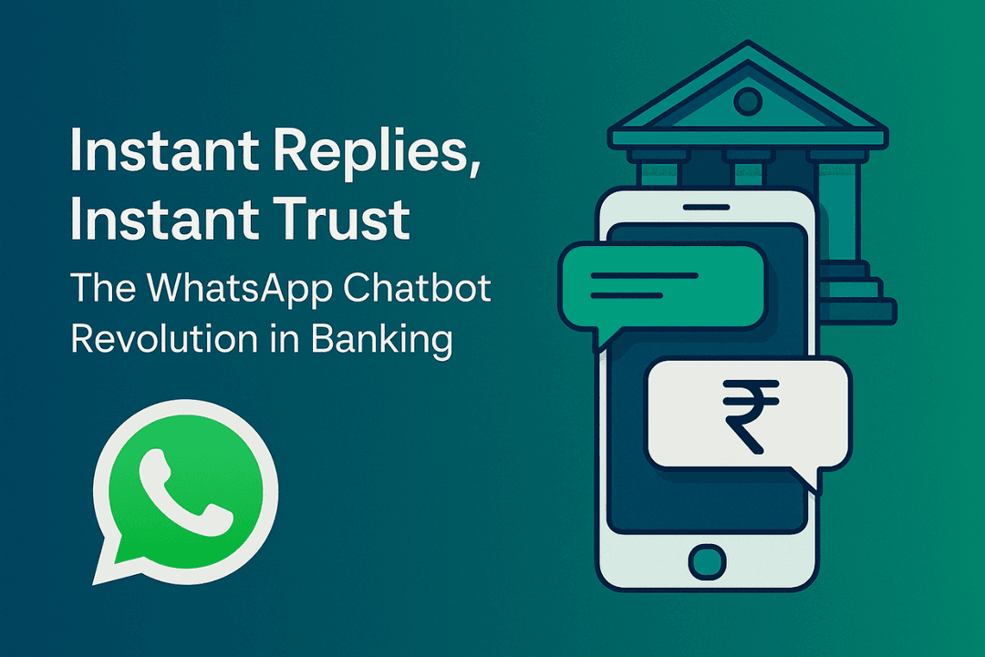 Instant Replies, Instant Trust: The WhatsApp Chatbot Revolution in Banking.